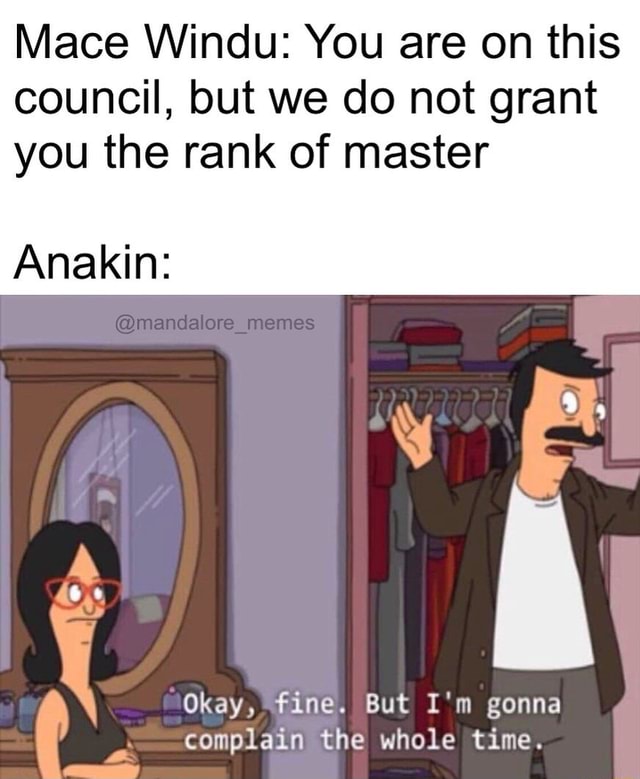 Mace Windu You are on this council, but we do not grant you the rank
