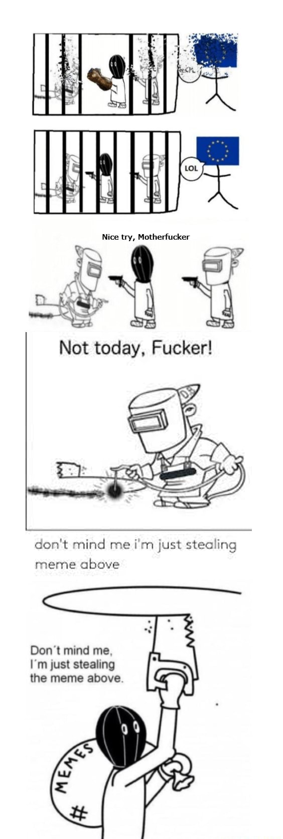 Not today, Fucker! don't mind me i'm just stealing meme above Don't ...