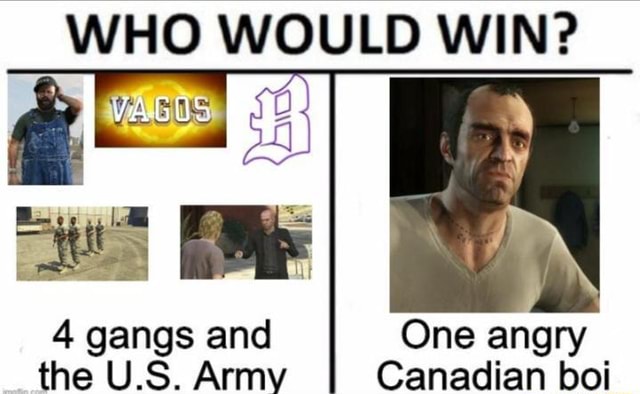 WHO WOULD WIN? 4 gangs and One angry - iFunny