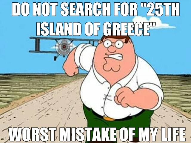 Do Not Search For 25th Island Of Greece Worst Mistake Of My Life