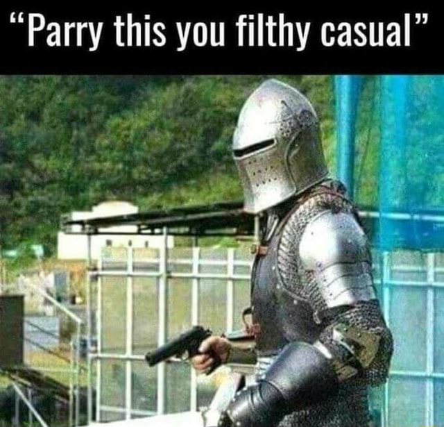  Parry This You Filthy Casual IFunny