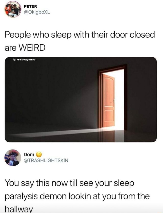 people-who-sleep-with-their-door-closed-are-weird-jg-realpettymayo-dom