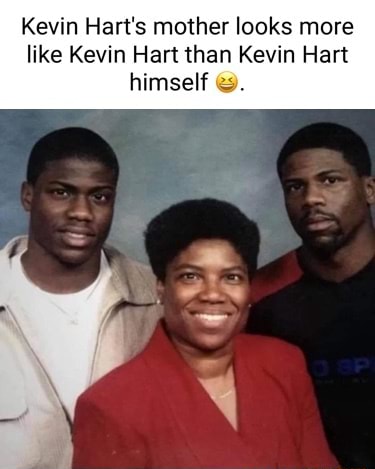 Kevin Hart's mother looks more like Kevin Hart than Kevin Hart himself