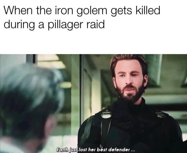 When the iron golem gets killed during a pillager raid - iFunny