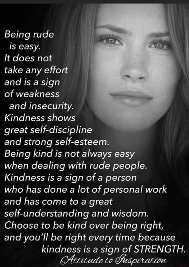 Being rude is easy. It does not take any effort and is a sign of ...