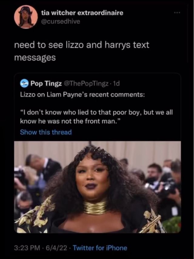 Tia witcher extraordinaire cu sedh ve need to see lizzo and harrys text ...