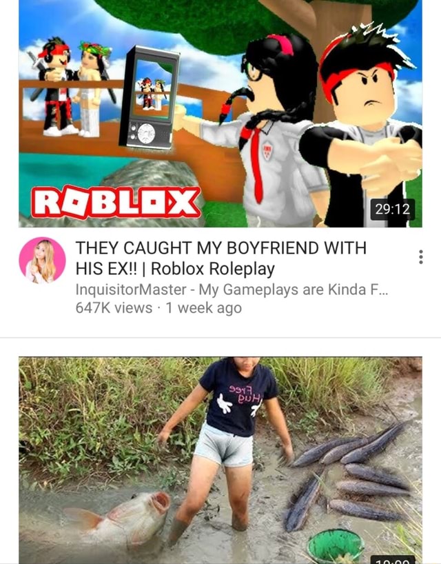 They Caught My Boyfriend With His Ex I Roblox Roleplay Inquisitormaster My Gameplays Are Kinda F 647k Views 1 Week Ago - inquisitormaster username roblox
