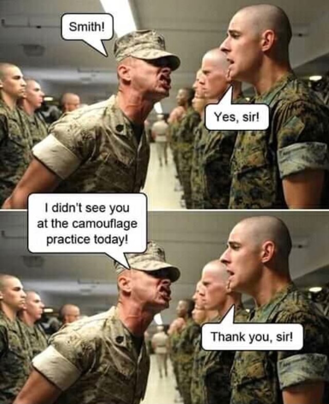 You ;. at the camouflage practice today! - iFunny :)