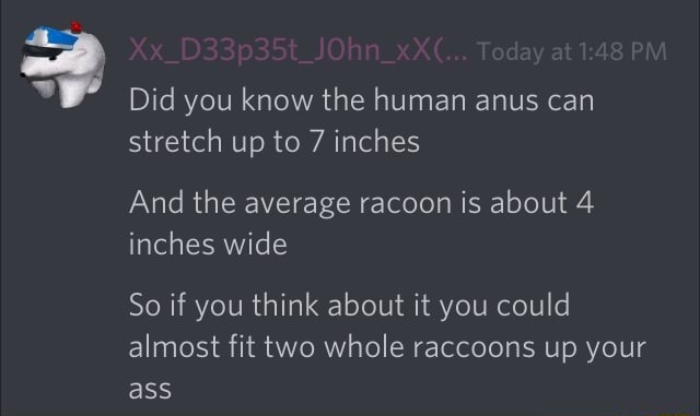 ‘i Did you know the human anus can stretch up to 7 inches And the