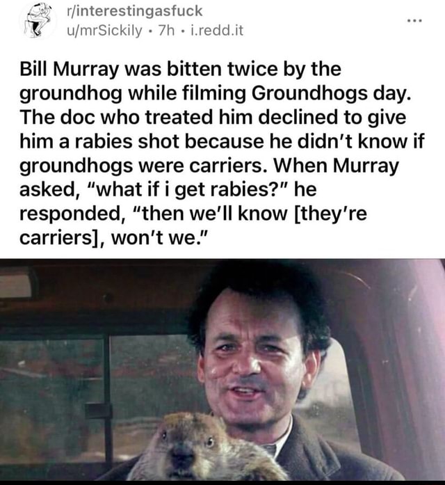 "interestingasfuck i.redd.it Bill Murray was bitten twice by the