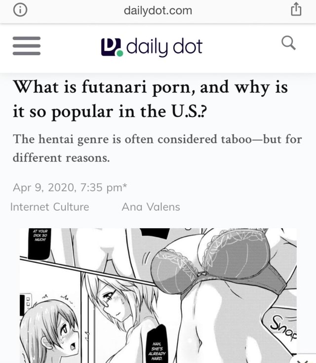 O dailydot.com th = PA daily dot Q What is futanari porn, and why is it so  popular in the U.S? The hentai genre is often considered taboo-but for  different reasons. Internet