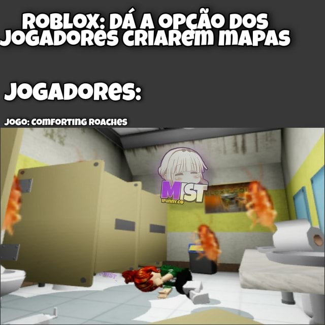 Roblox Da A Opcao Dos Jogadores Cri Mapas Jogadores Jogo Comforting Roaches - jogo de roubar o banco roblox