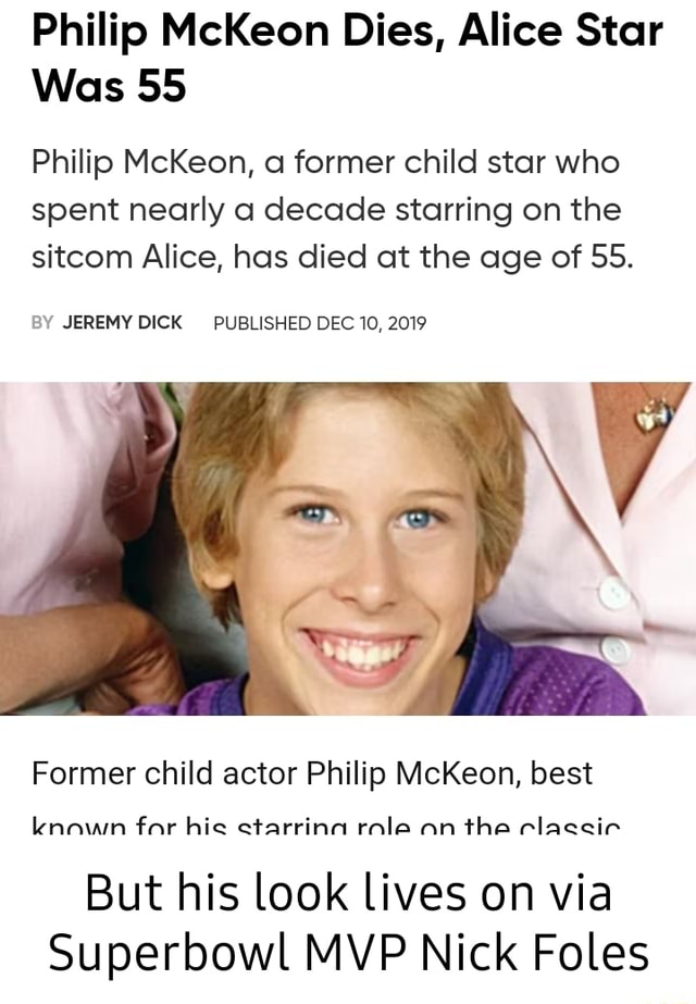 Philip McKeon Dies, Alice Star Was 55 Philip McKeon, a former child