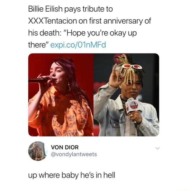 Billie Eilish Pays Tribute To Xxxtentacion On First Anniversary Of His Death ”hope Youre Okay 