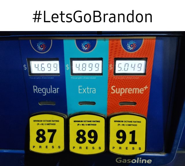 LetsGoBrandon 469 gI Regular I Extra Supreme* Gasoline iFunny