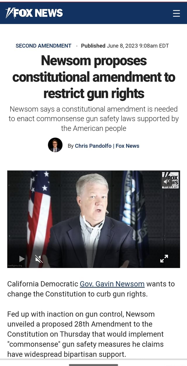 Vfox News Second Amendment Published June 8 2023 Edt Newsom Proposes Constitutional Amendment