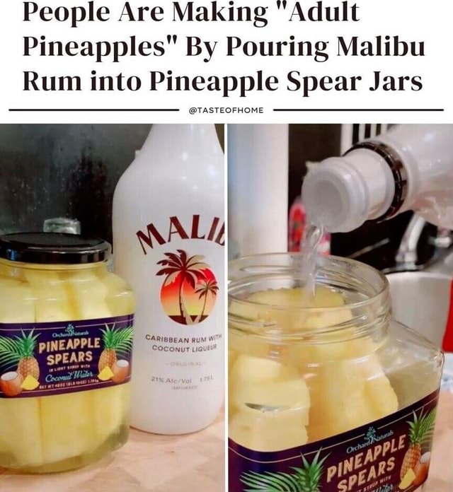 People Are Making Adult Pineapples" By Pouring Malibu Rum into