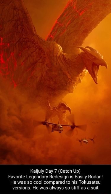 Rodan Red Sign Kaijuly Day 7 (Catch Up) Favorite Legendary Redesign is Easily Rodan ...