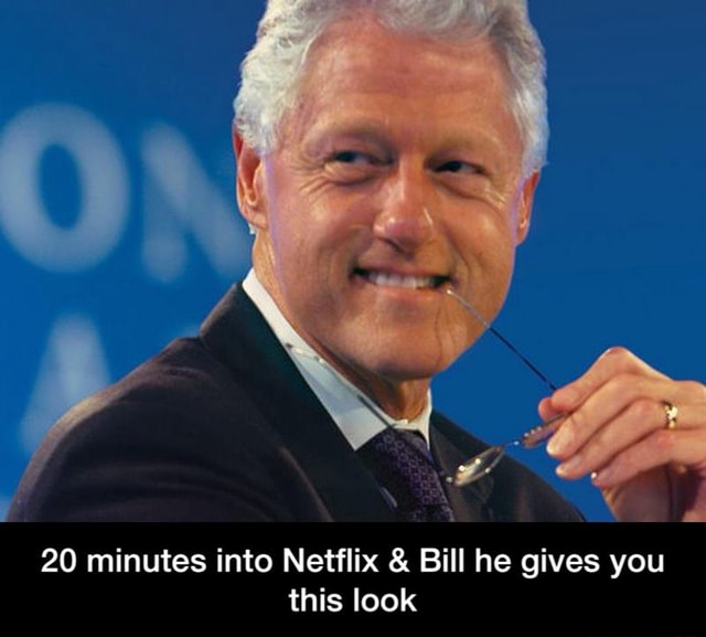 20 minutes into Netflix & Bill he gives you this look - 20 minutes into