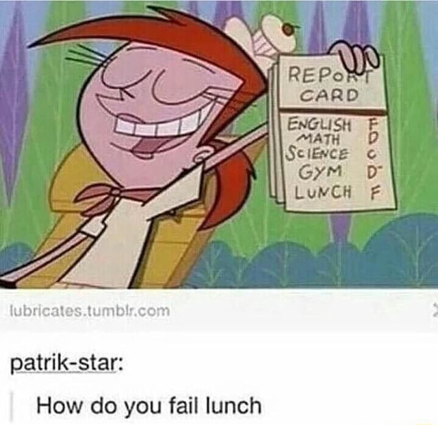 How do you fail lunch - iFunny