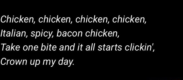 Chicken, chicken, chicken, chicken, Italian, spicy, bacon chicken, Take ...