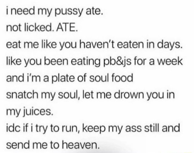 I need my pussy eaten