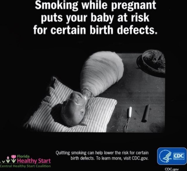 Smoking while pregnant puts your baby at risk for certain birth defects