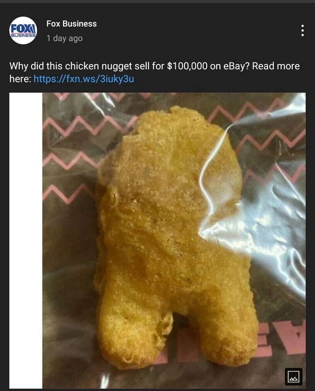 Fox Business 1 day ago Why did this chicken nugget sell for 100,000 on