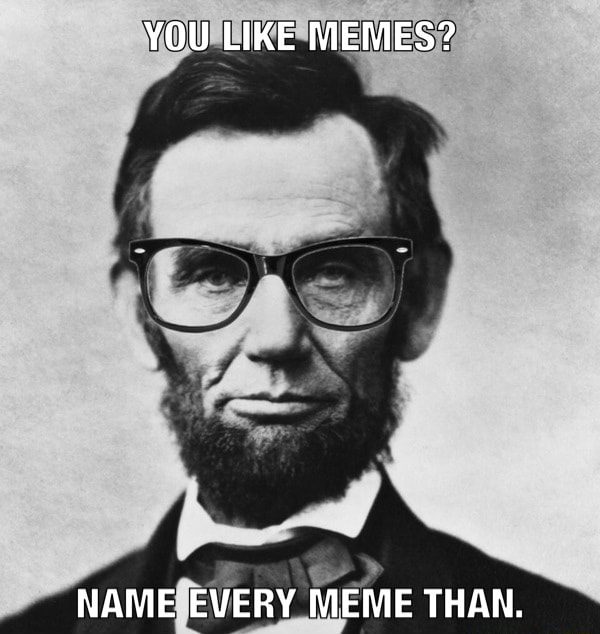 YOU LIKE MEMES? NAME EVERY MEME THAN. - iFunny