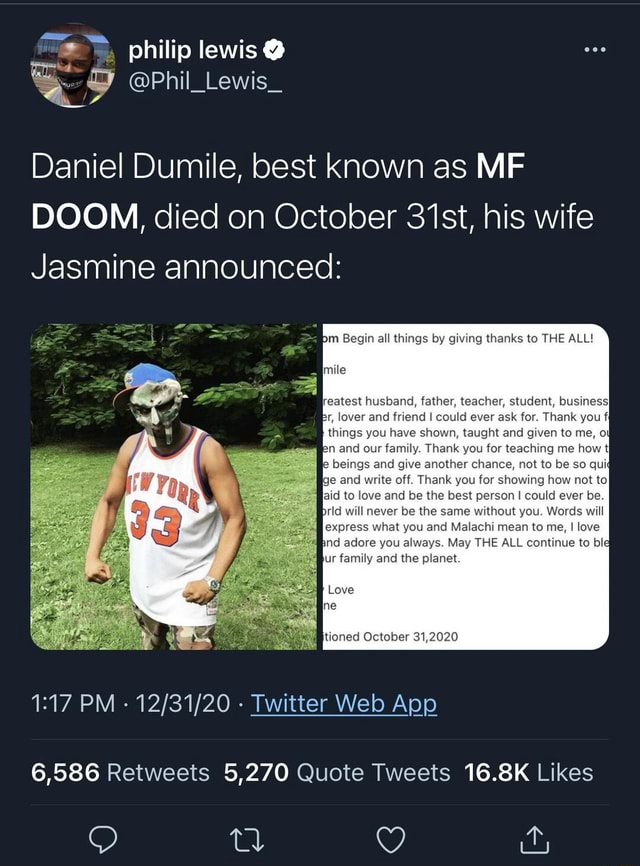 Philip lewis Phil_ Phil_ Daniel Dumile, best known as MF DOOM, died