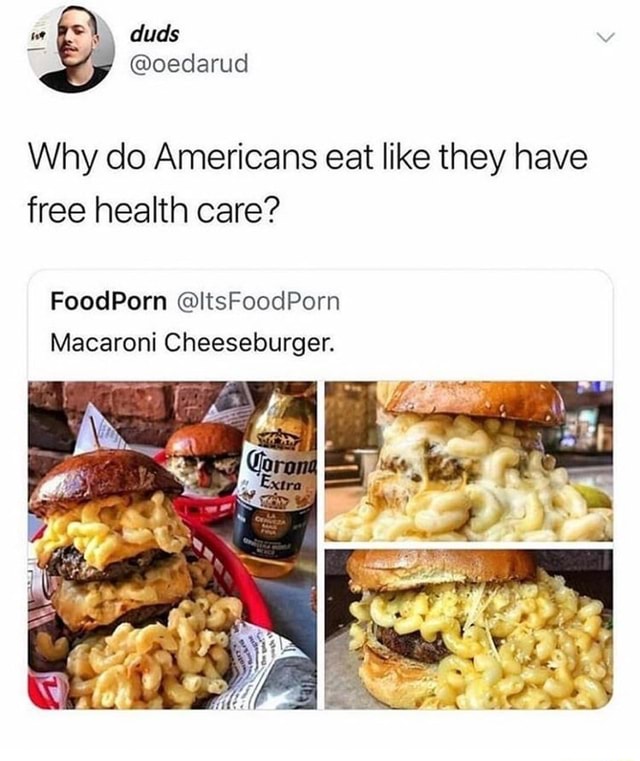 why-do-americans-eat-like-they-have-free-health-care-foodporn