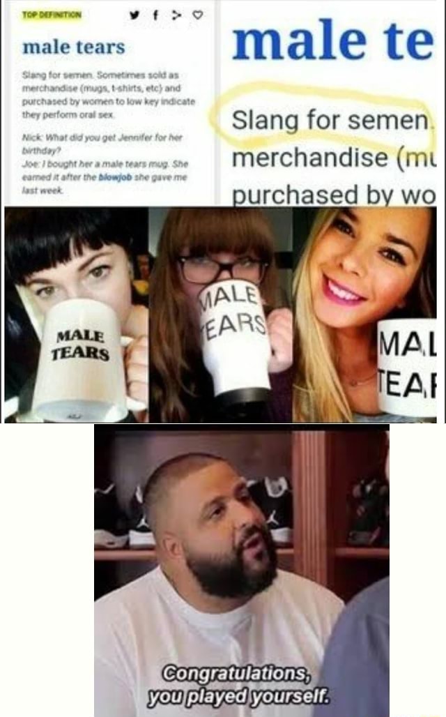 DepmeTION vt> male tears male te Slang for semen merchandise (mt