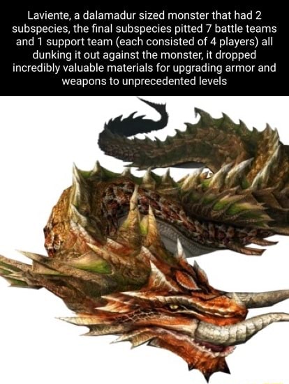Laviente, a dalamadur sized monster that had 2 subspecies, the final ...
