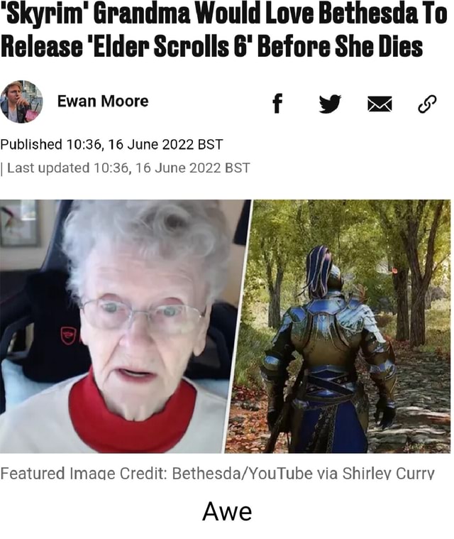 Skyrim Grandma urges Bethesda to release The Elder Scrolls 6 soon