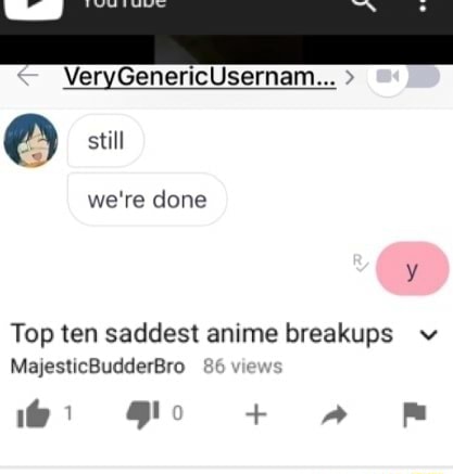 O still we're done Top ten saddest anime breakups v - )
