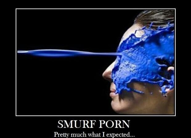 SMURF PORN Pretty much What I expected... - iFunny :)