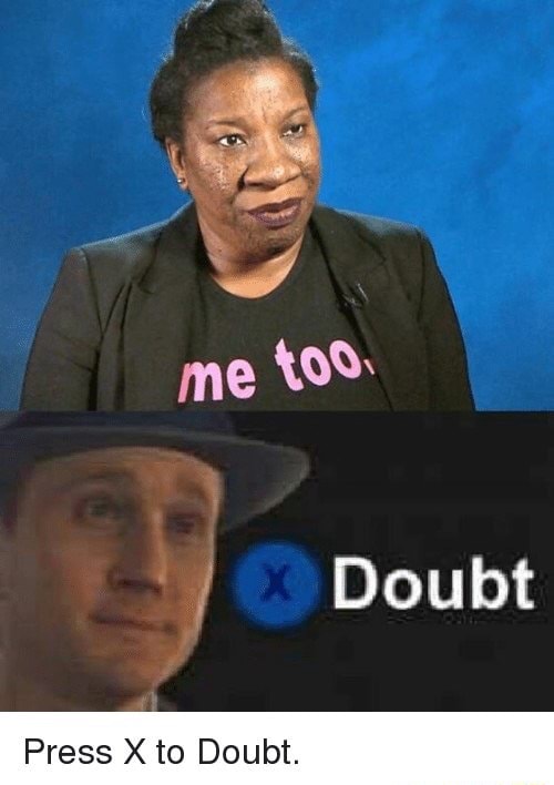 Me Doubt Press X To Doubt