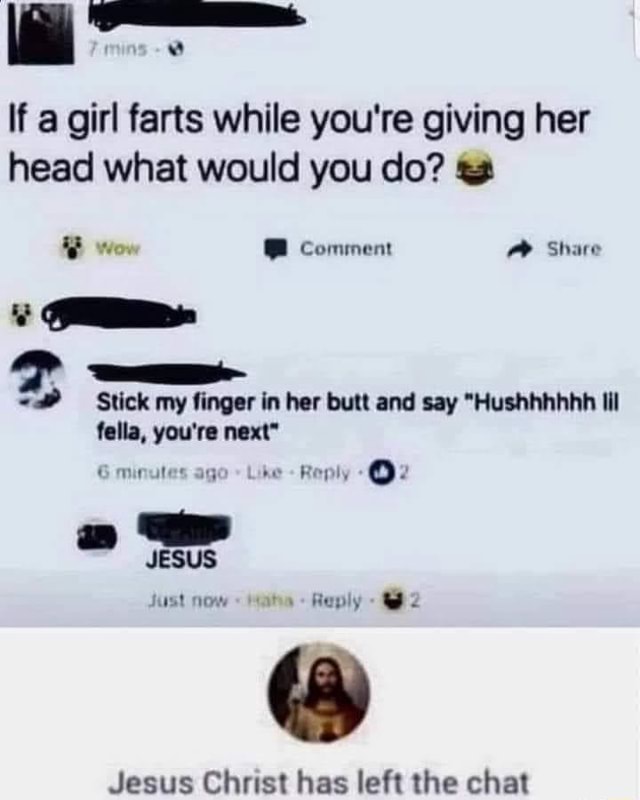 If A Girl Farts While Youre Giving Her Head What Would You Do Ag Wow