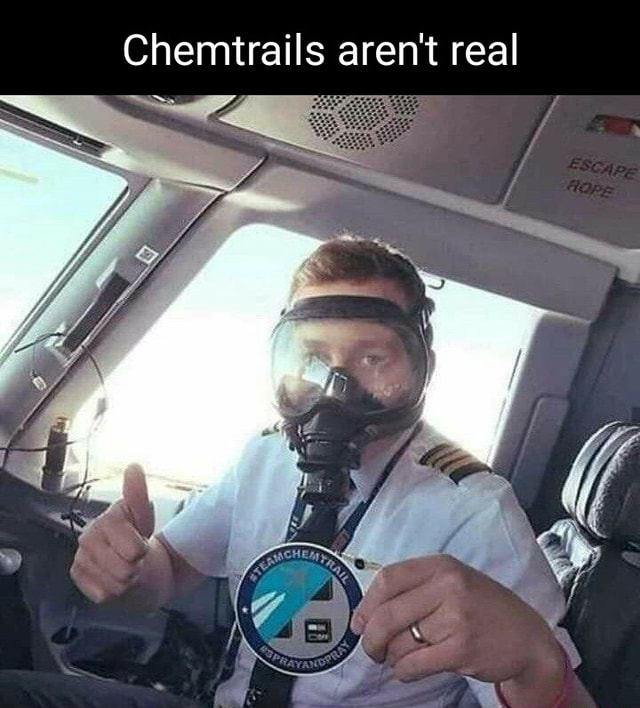 Chemtrails Aren'T Real - Ifunny