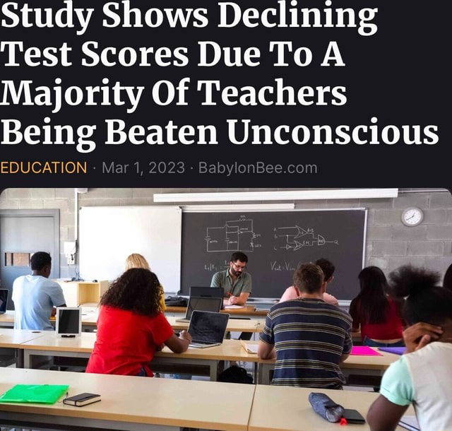 Study Shows Declining Test Scores Due To A Majority Of Teachers Being ...