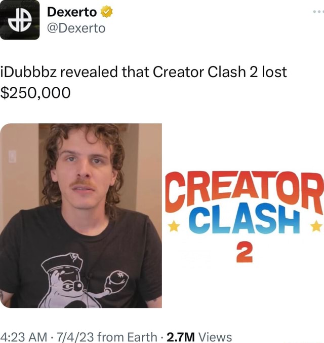 Dexerto @Dexerto IDubbbz Revealed That Creator Clash 2 Lost $250,000 ...