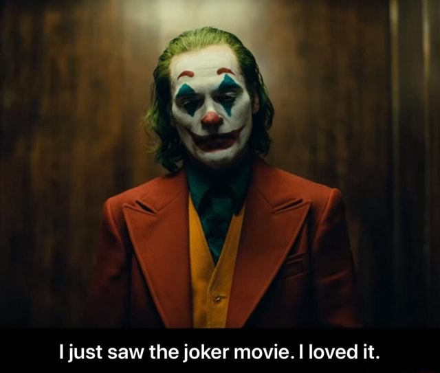 Ljust saw the joker movie.I loved it. - I just saw the joker movie. I ...