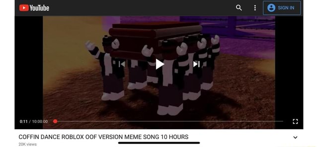 Youtube Coffin Dance Roblox Oof Version Meme Song 10 Hours - 10 hours of roblox oof