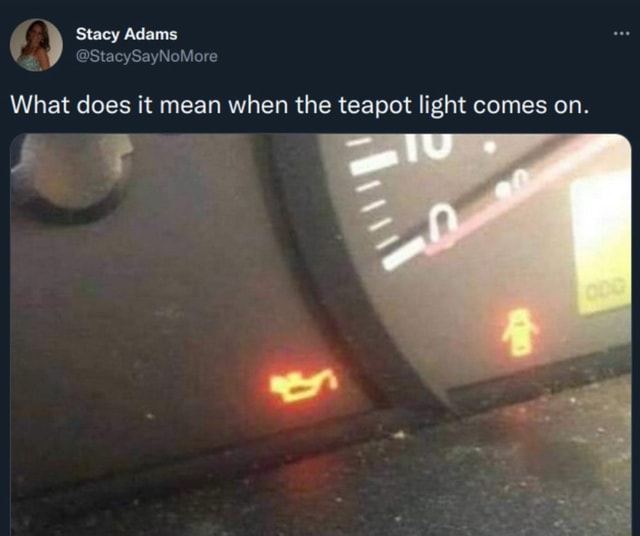 Stacy Adams What Does It Mean When The Teapot Light Comes On IFunny how-to-identify-teapots-by-markings-ehow-uk