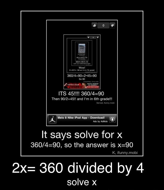 It Says Solve For X 360 4 90 So The Answer Is X 90 2x 360 Divided By 4 Solve X 2x 360 Divided By 4 Solve X