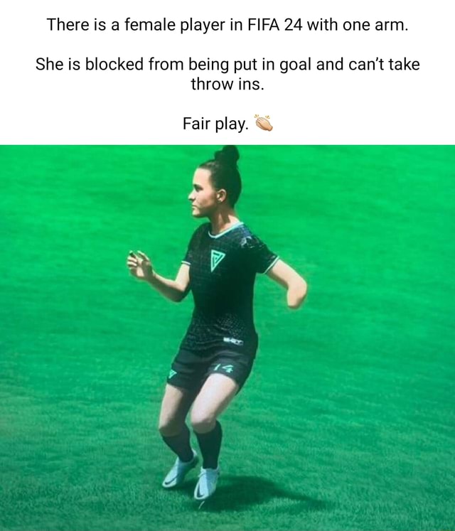 There is a female player in FIFA 24 with one arm. She is blocked from being put in goal and can