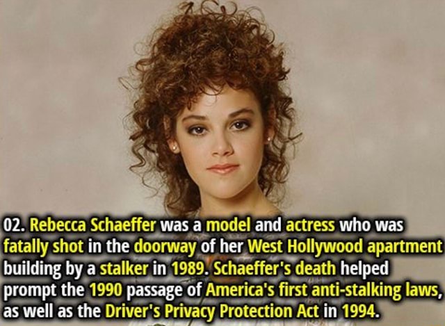 02. Rebecca Schaeffer was al model and actress who was fatally sI shot ...