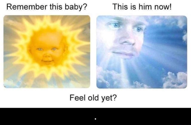 Remember this baby? This is him now! Feel old yet? - . - iFunny