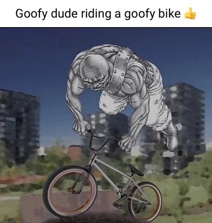 Goofy Dude Riding A Goofy Bike - Ifunny