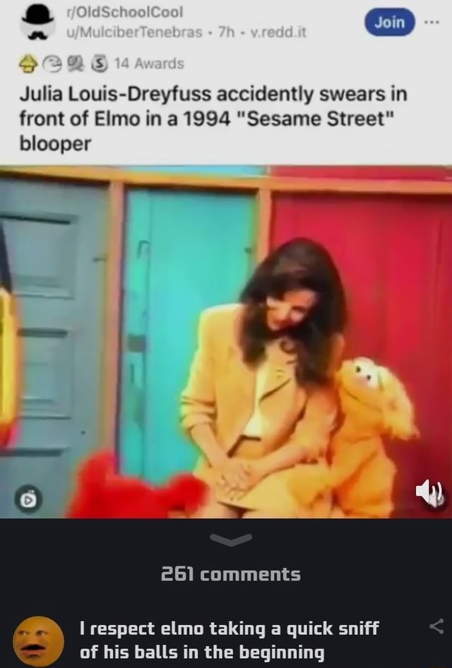 S Loin ] na Julia Louis-Dreyfuss accidently swears in front of Elmo in ...